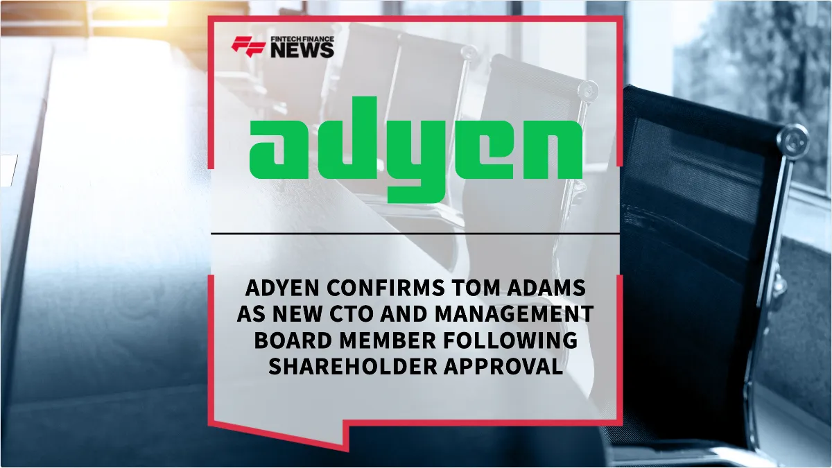 Press Release: Adyen Confirms Tom Adams as New CTO and Management Board Member Following Shareholder Approval | Featured Image by FF Spotlight
