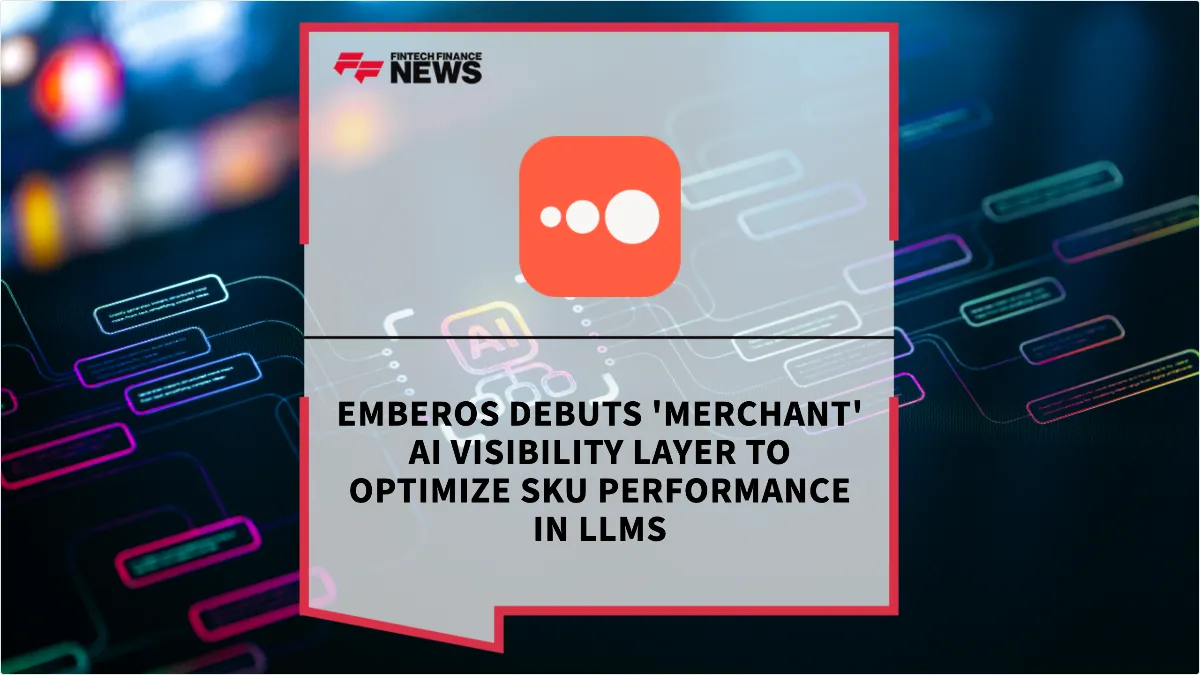 Press Release: Emberos Debuts 'Merchant' AI Visibility Layer to Optimize SKU Performance in LLMs | Featured Image by FF Spotlight
