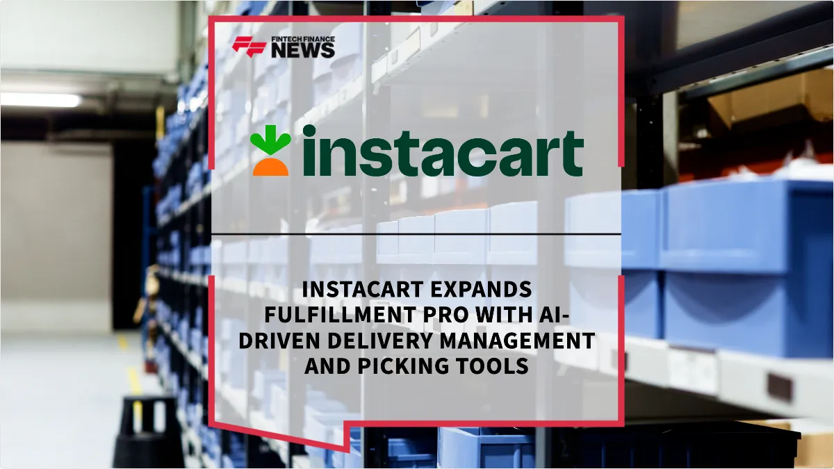 Press Release: Instacart Expands Fulfillment Pro with AI-Driven Delivery Management and Picking Tools | Featured Image by FF Spotlight