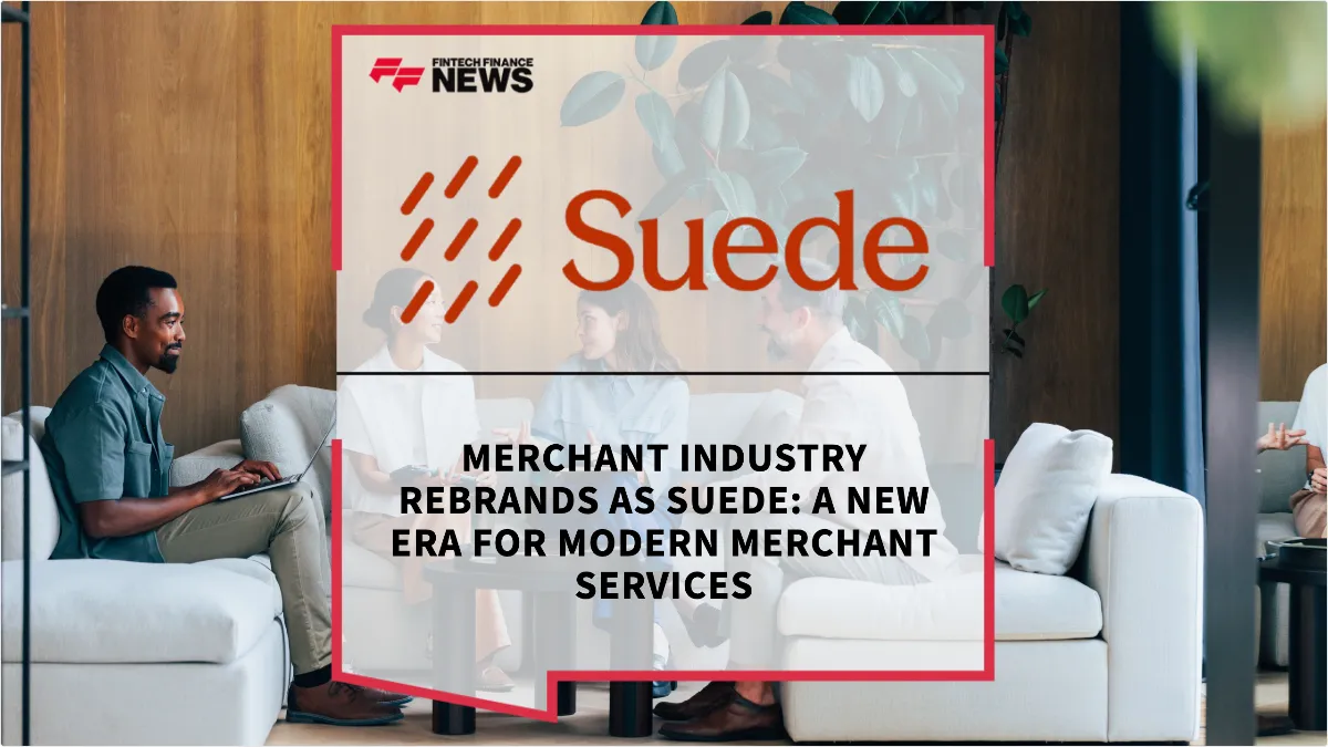 Press Release: Merchant Industry Rebrands as Suede: A New Era for Modern Merchant Services | Featured Image by FF Spotlight