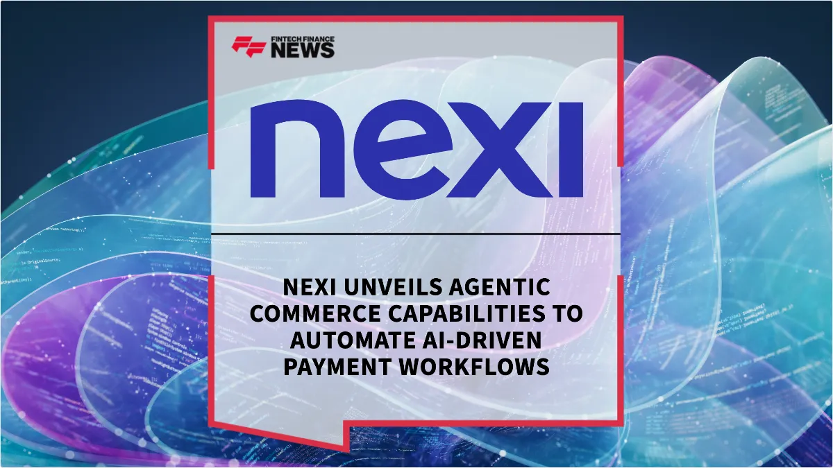Press Release: Nexi Unveils Agentic Commerce Capabilities to Automate AI-Driven Payment Workflows | Featured Image by FF Spotlight