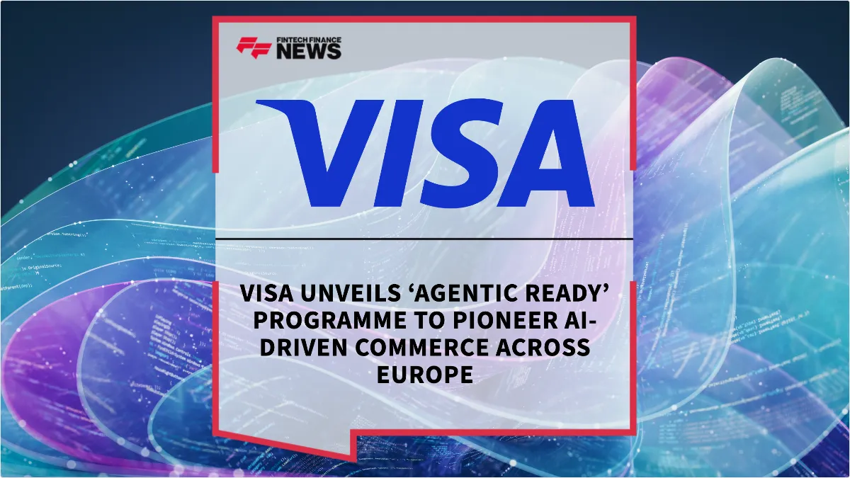 Press Release: Visa Unveils ‘Agentic Ready’ Programme to Pioneer AI-Driven Commerce Across Europe | Featured Image by FF Spotlight