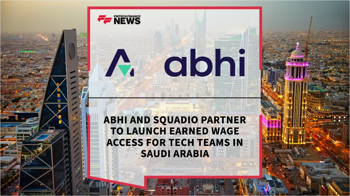 Press Release: ABHI and Squadio Partner to Launch Earned Wage Access for Tech Teams in Saudi Arabia | Featured Image by FF News