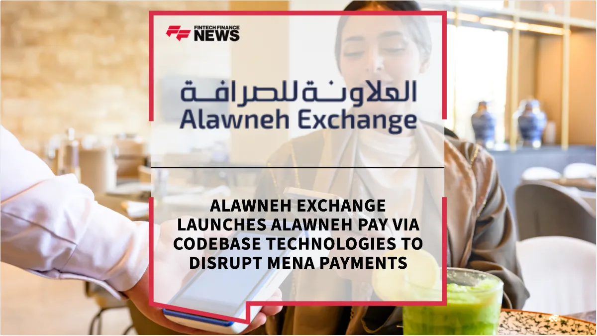 Press Release: Alawneh Exchange Launches Alawneh Pay via Codebase Technologies to Disrupt MENA Payments | Featured Image by FF News