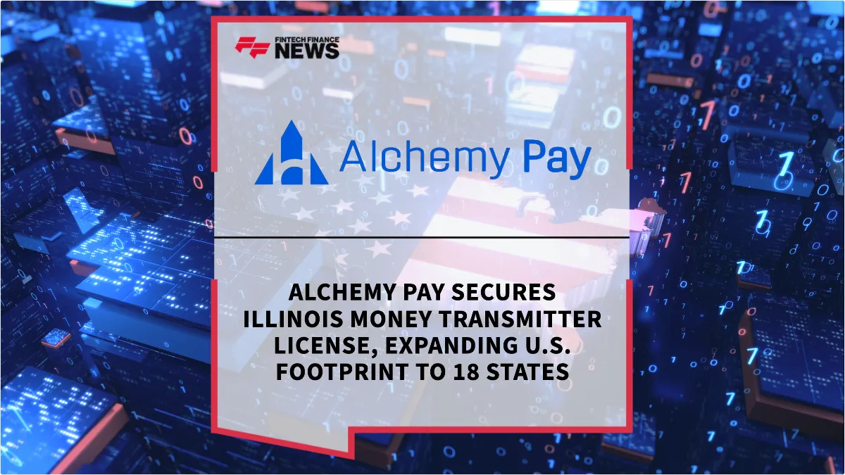Press Release: Alchemy Pay Secures Illinois Money Transmitter License, Expanding U.S. Footprint to 18 States | Featured Image by FF News