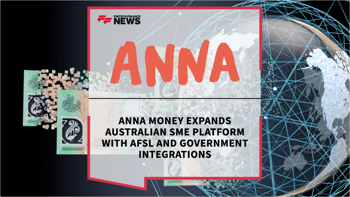 Press Release: ANNA Money Expands Australian SME Platform with AFSL and Government Integrations | Featured Image by FF News