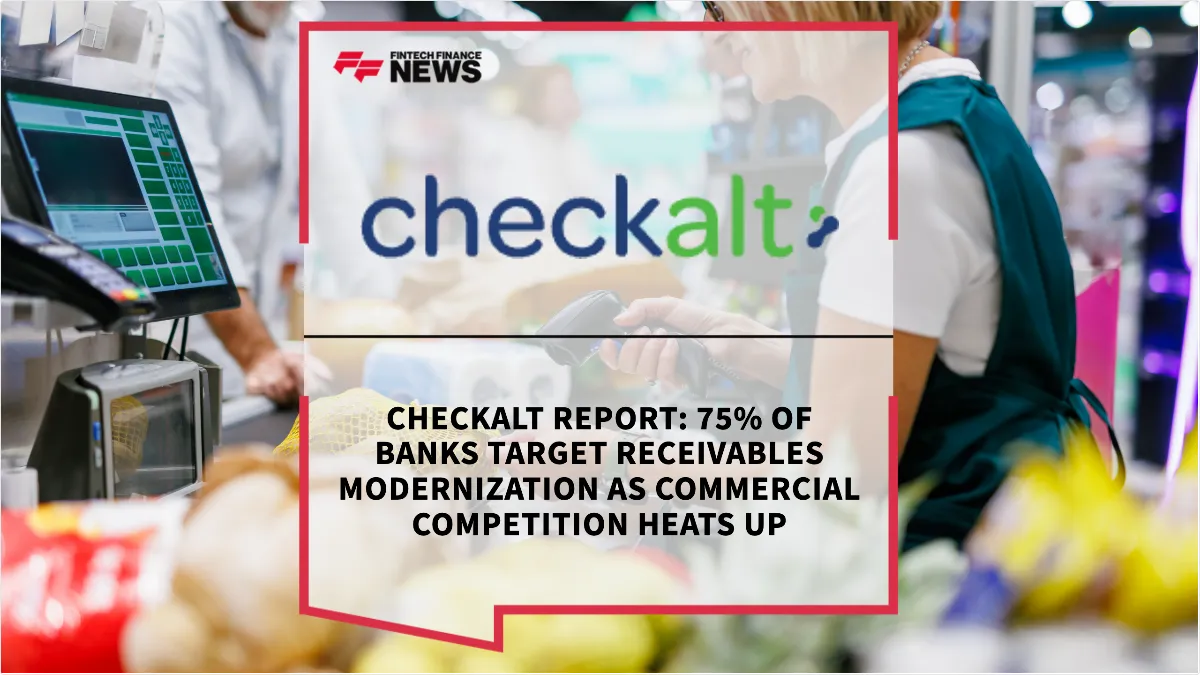 Press Release: CheckAlt Report: 75% of Banks Target Receivables Modernization as Commercial Competition Heats Up | Featured Image by FF News