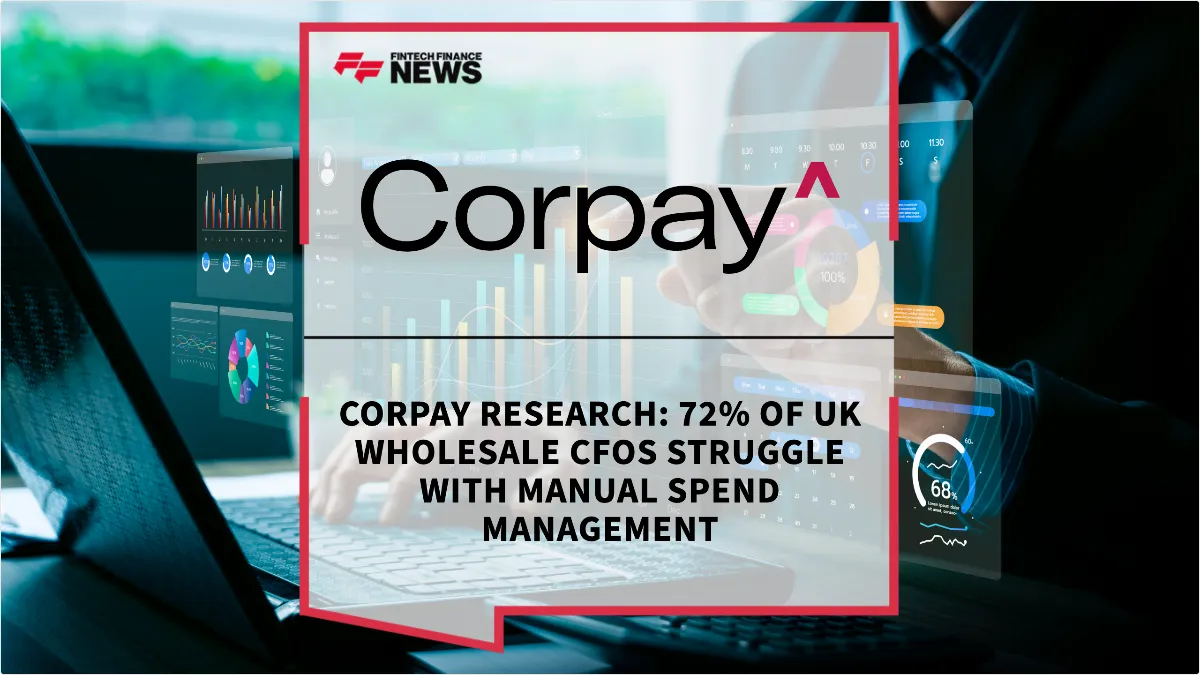 Press Release: Corpay Research: 72% of UK Wholesale CFOs Struggle with Manual Spend Management | Featured Image by FF News