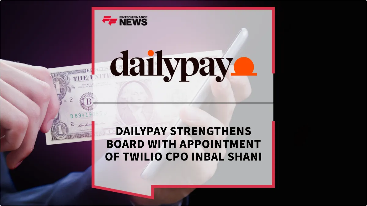 Press Release: DailyPay Strengthens Board with Appointment of Twilio CPO Inbal Shani | Featured Image by FF News