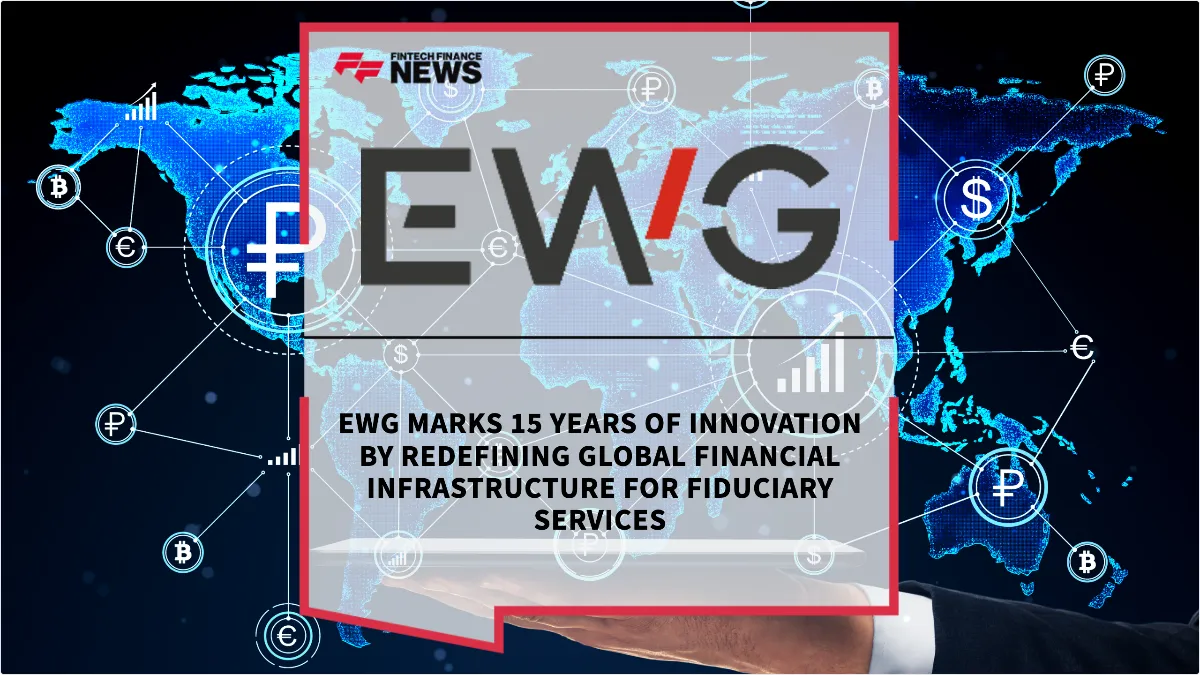Press Release: EWG Marks 15 Years of Innovation by Redefining Global Financial Infrastructure for Fiduciary Services | Featured Image by FF News