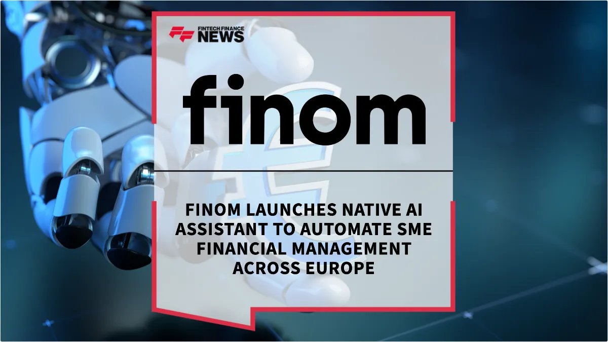 Press Release: Finom Launches Native AI Assistant to Automate SME Financial Management Across Europe | Featured Image by FF News