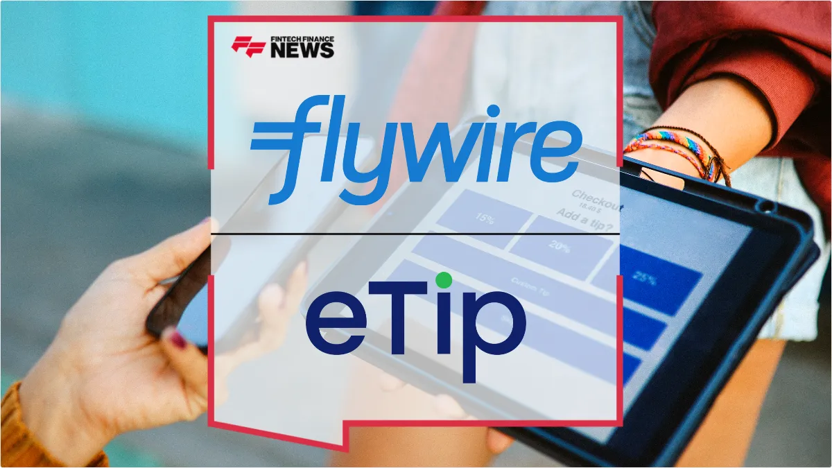 Press Release: Flywire and eTip Partner to Revolutionize Digital Tipping Across 20,000 Global Hotel Locations | Featured Image by FF News