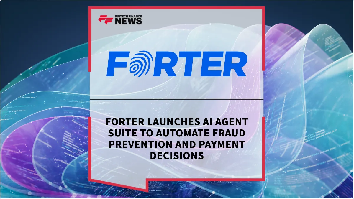 Press Release: Forter Launches AI Agent Suite to Automate Fraud Prevention and Payment Decisions | Featured Image by FF News