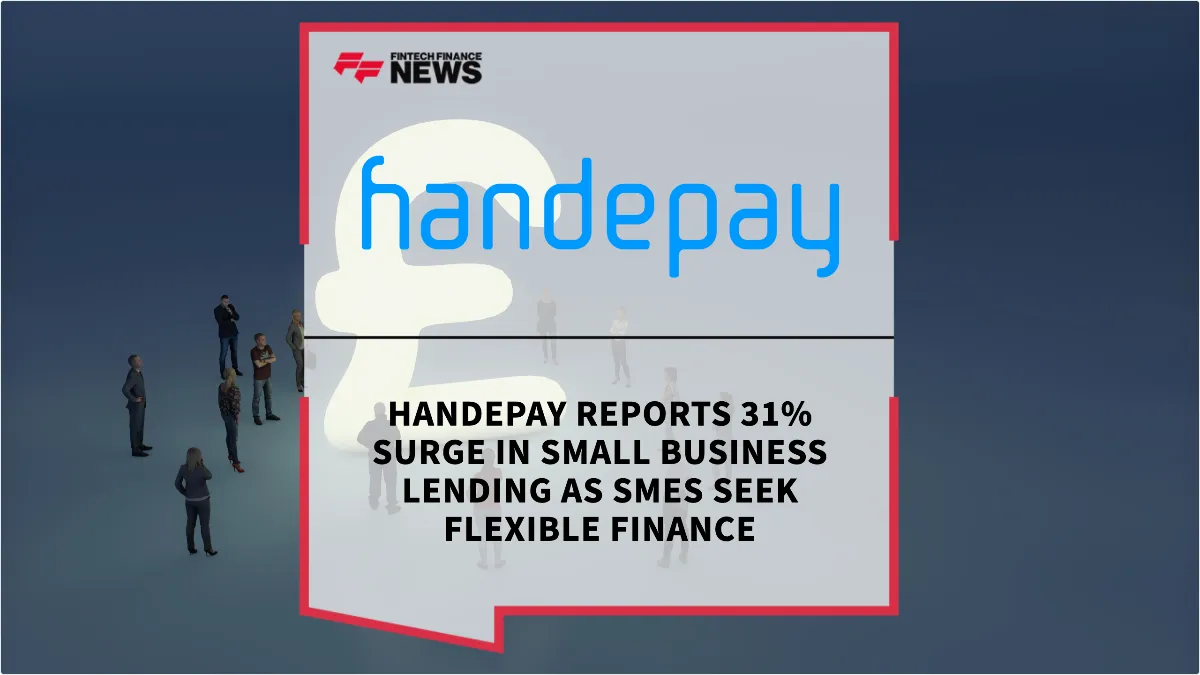 Press Release: Handepay Reports 31% Surge in Small Business Lending as SMEs Seek Flexible Finance | Featured Image by FF News