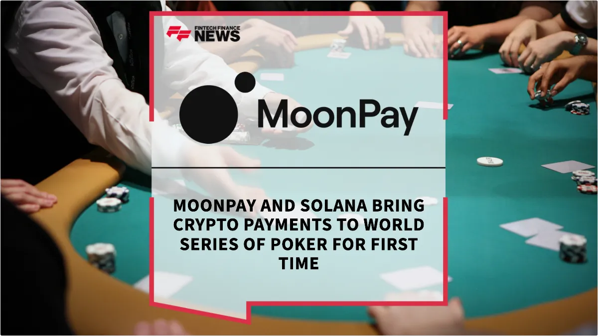 Press Release: MoonPay and Solana Bring Crypto Payments to World Series of Poker for First Time | Featured Image by FF News