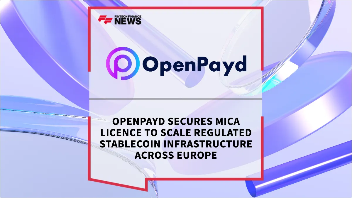 Press Release: OpenPayd Secures MiCA Licence to Scale Regulated Stablecoin Infrastructure Across Europe | Featured Image by FF News