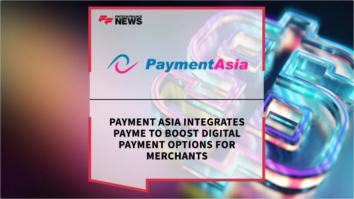 Press Release: Payment Asia Integrates PayMe to Boost Digital Payment Options for Merchants | Featured Image by FF News