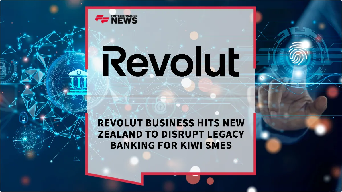 Press Release: Revolut Business Hits New Zealand to Disrupt Legacy Banking for Kiwi SMEs | Featured Image by FF News