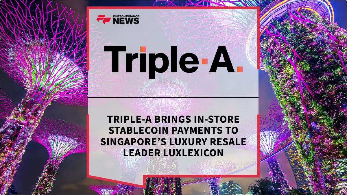 Press Release: Triple-A Brings In-Store Stablecoin Payments to Singapore’s Luxury Resale Leader LuxLexicon | Featured Image by FF News