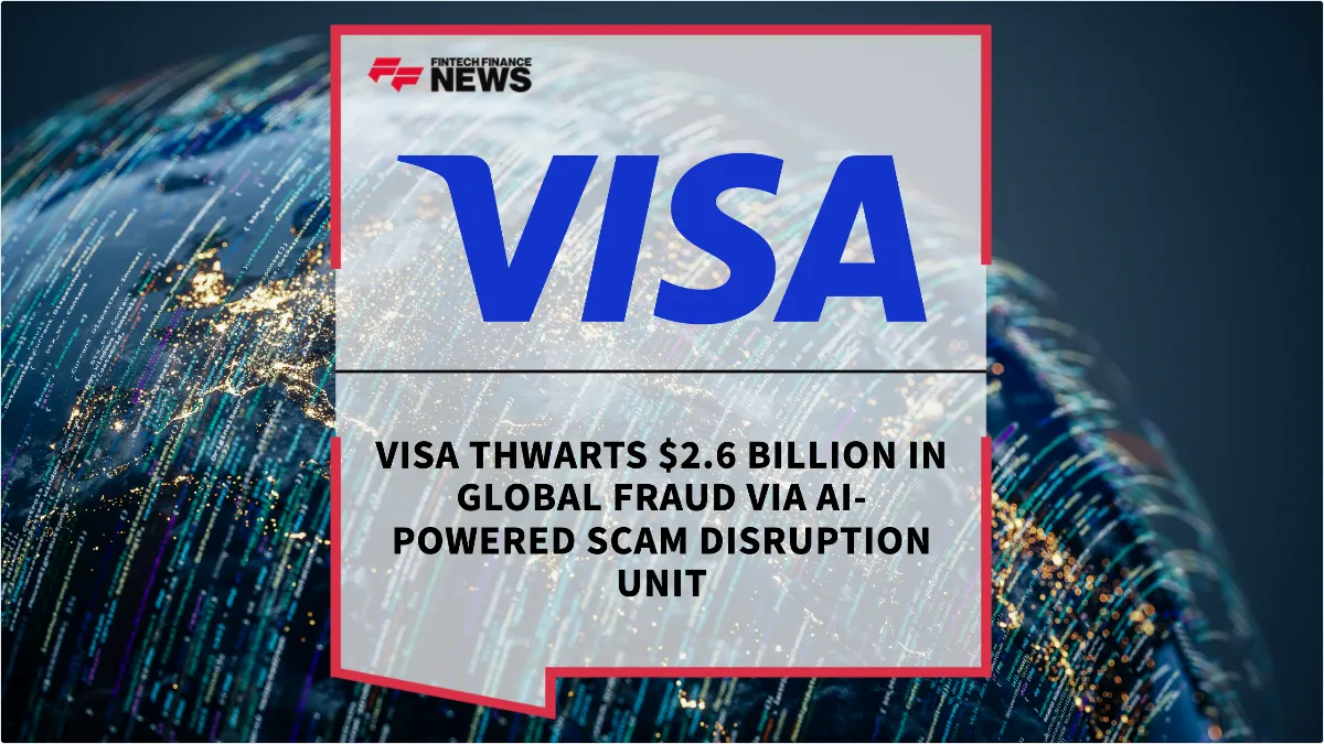 Press Release: Visa Thwarts $2.6 Billion in Global Fraud via AI-Powered Scam Disruption Unit | Featured Image by FF News