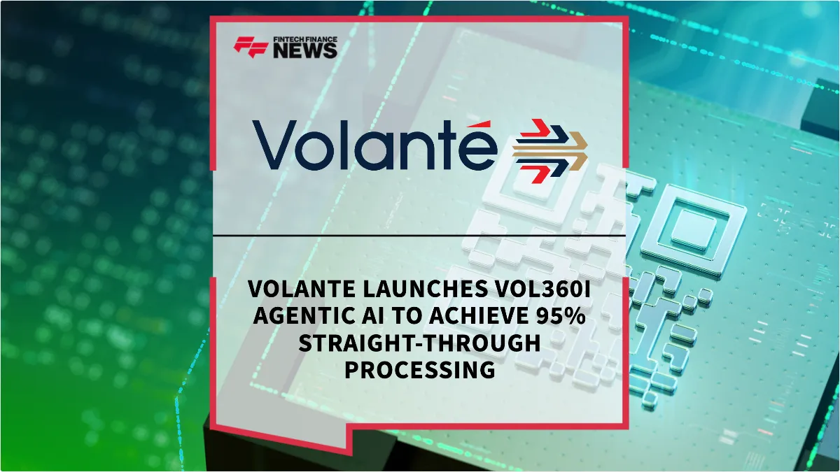 Press Release: Volante Launches Vol360i Agentic AI to Achieve 95% Straight-Through Processing | Featured Image by FF News