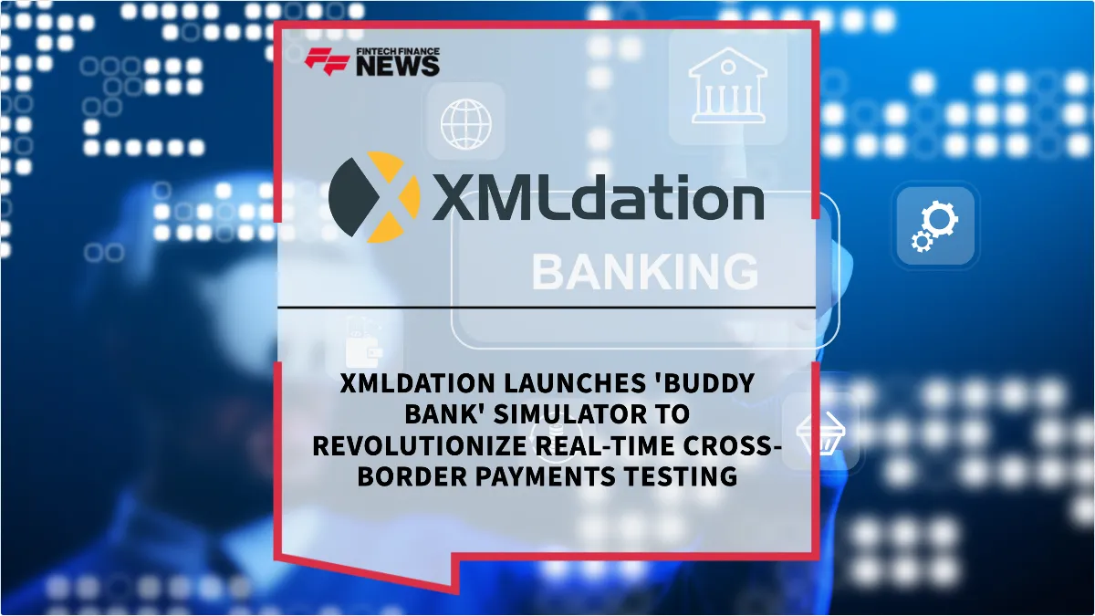 Press Release: XMLdation Launches 'Buddy Bank' Simulator to Revolutionize Real-Time Cross-Border Payments Testing | Featured Image by FF News