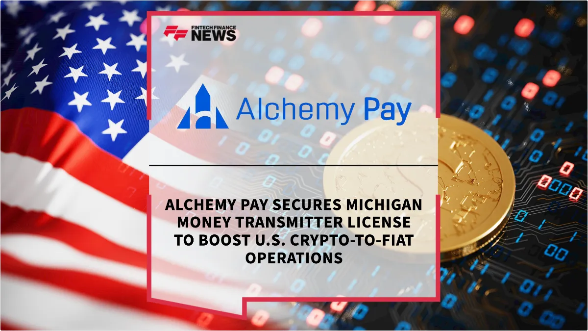 Press Release: Alchemy Pay Secures Michigan Money Transmitter License to Boost U.S. Crypto-to-Fiat Operations | Featured Image by FF News