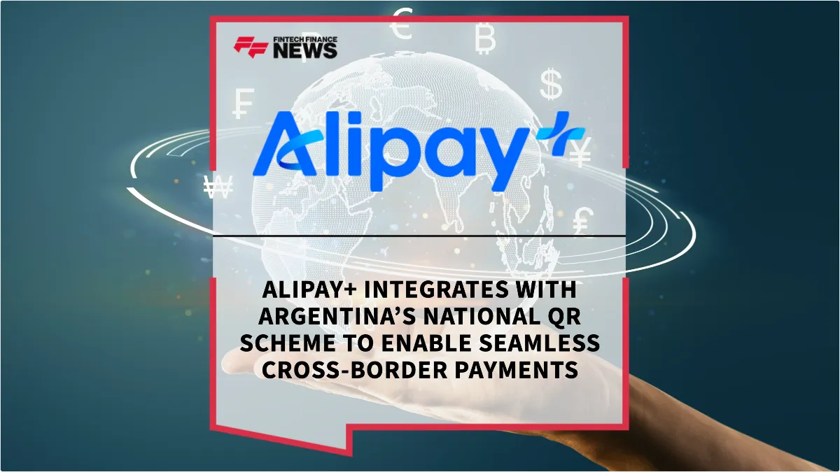 Press Release: Alipay+ Integrates with Argentina’s National QR Scheme to Enable Seamless Cross-Border Payments | Featured Image by FF News
