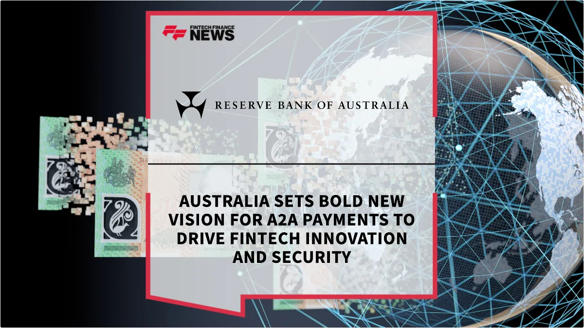 Press Release: Australia Sets Bold New Vision for A2A Payments to Drive Fintech Innovation and Security | Featured Image by FF News