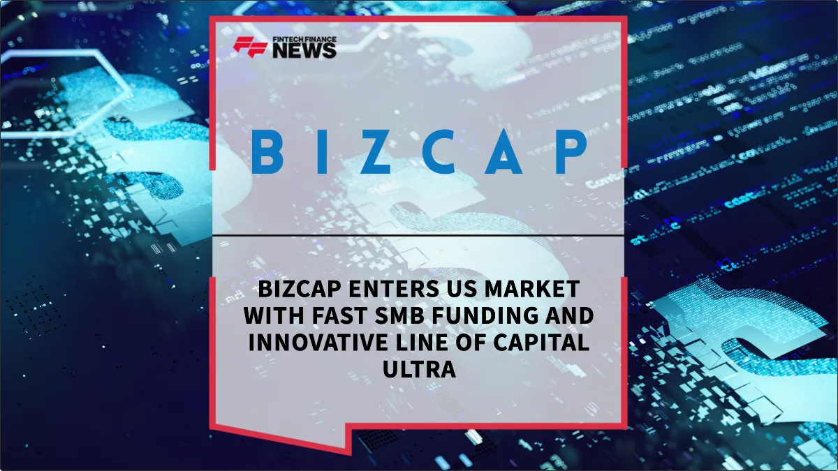 Press Release: Bizcap Enters US Market with Fast SMB Funding and Innovative Line of Capital Ultra | Featured Image by FF News