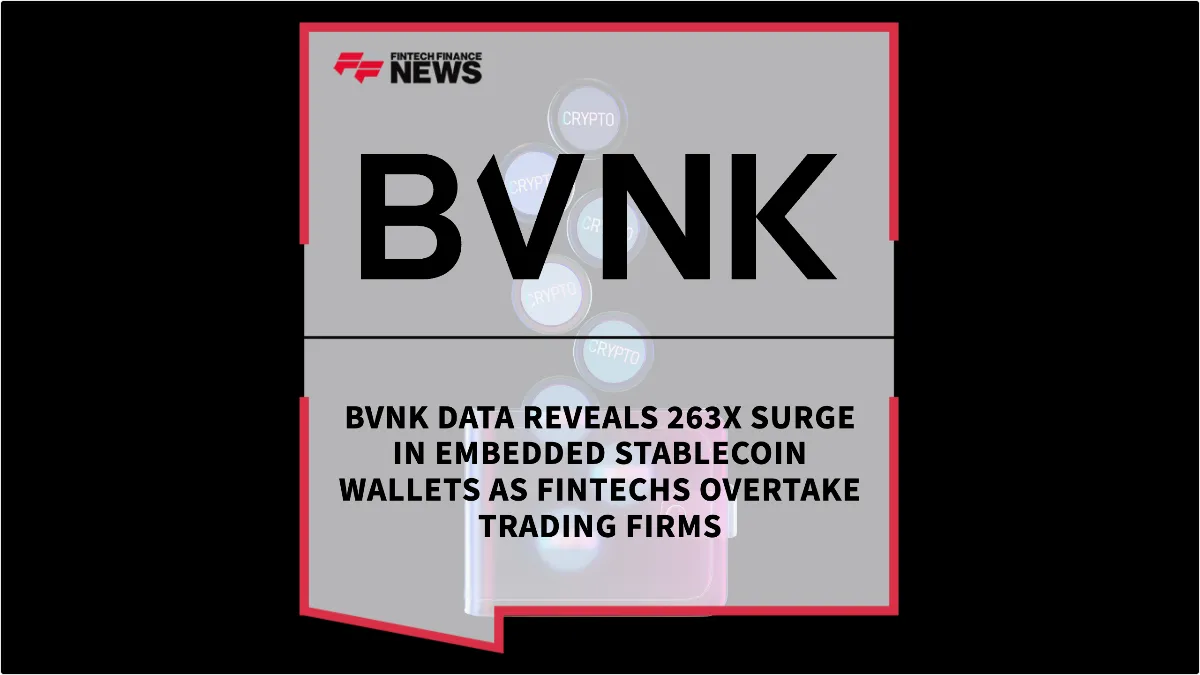 Press Release: BVNK Data Reveals 263x Surge in Embedded Stablecoin Wallets as Fintechs Overtake Trading Firms | Featured Image by FF News