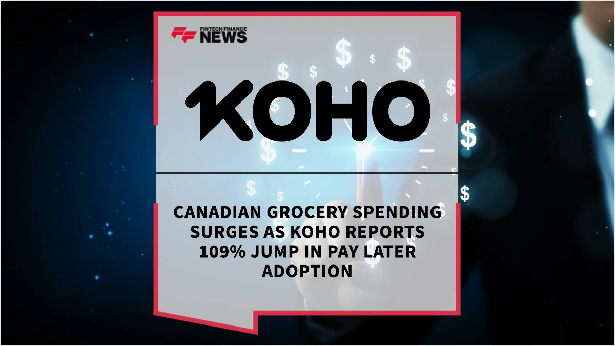 Press Release: Canadian Grocery Spending Surges as KOHO Reports 109% Jump in Pay Later Adoption | Featured Image by FF News