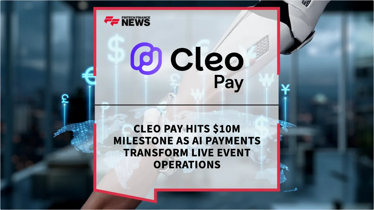 Press Release: Cleo Pay Hits $10M Milestone as AI Payments Transform Live Event Operations | Featured Image by FF News