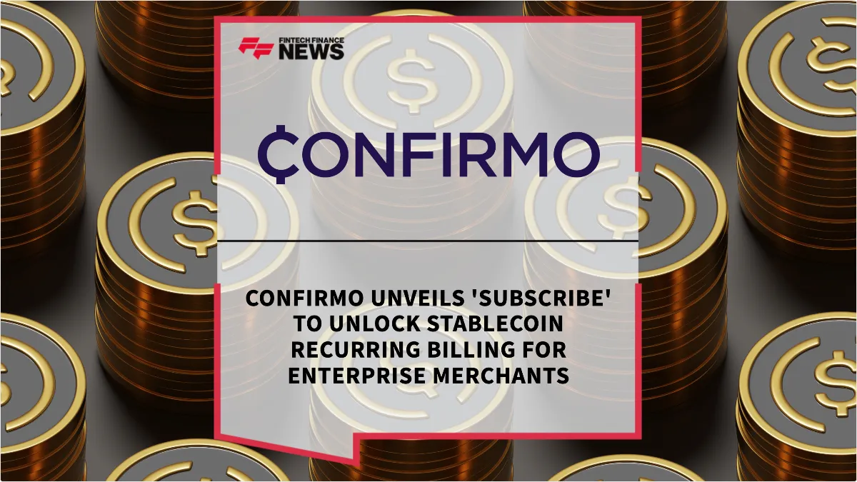 Press Release: Confirmo Unveils 'Subscribe' to Unlock Stablecoin Recurring Billing for Enterprise Merchants | Featured Image by FF News