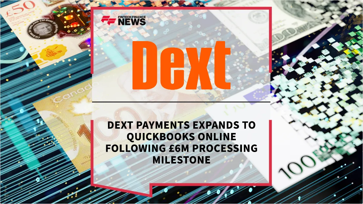 Press Release: Dext Payments Expands to QuickBooks Online Following £6m Processing Milestone | Featured Image by FF News