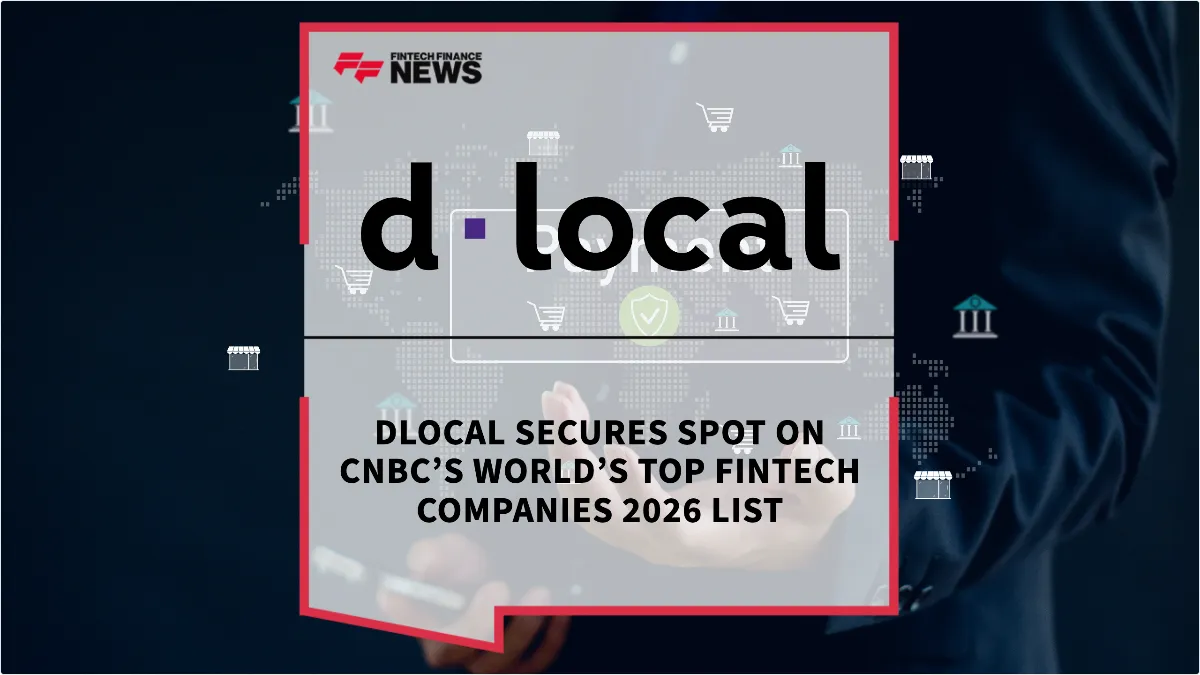 Press Release: dLocal Secures Spot on CNBC’s World’s Top Fintech Companies 2026 List | Featured Image by FF News
