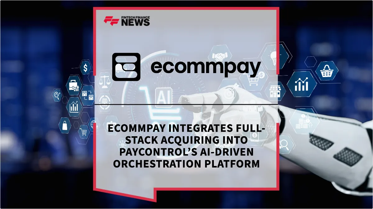 Press Release: Ecommpay Integrates Full-Stack Acquiring into PayControl’s AI-Driven Orchestration Platform | Featured Image by FF News