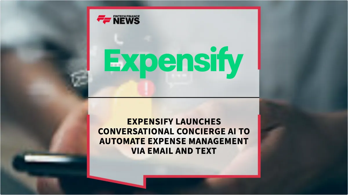 Press Release: Expensify Launches Conversational Concierge AI to Automate Expense Management via Email and Text | Featured Image by FF News