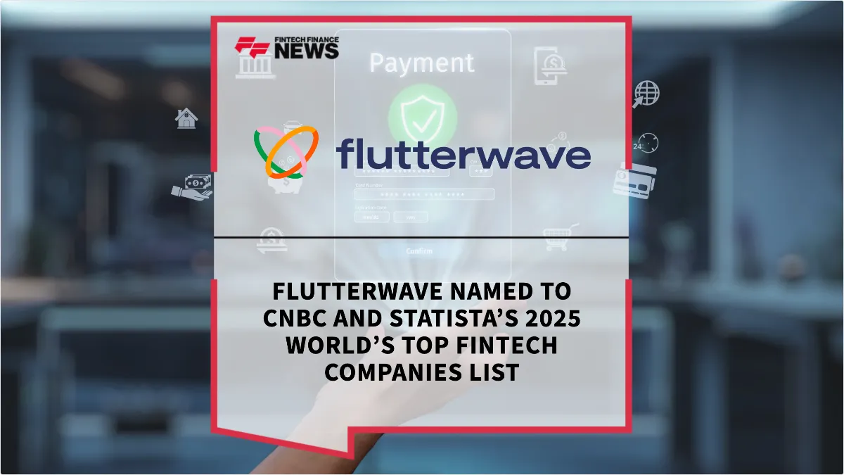 Press Release: Flutterwave Named to CNBC and Statista’s 2025 World’s Top Fintech Companies List | Featured Image by FF News