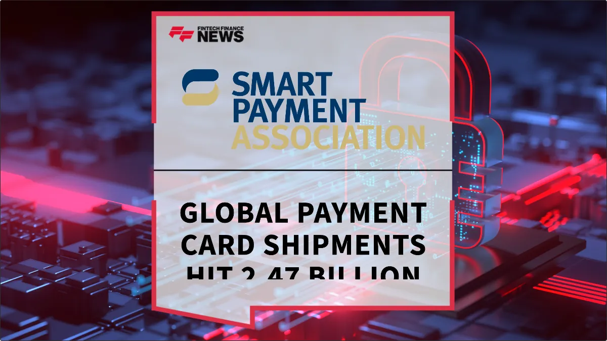 Press Release: Global Payment Card Shipments Hit 2.47 Billion as Contactless and Eco-Cards Go Mainstream | Featured Image by FF News