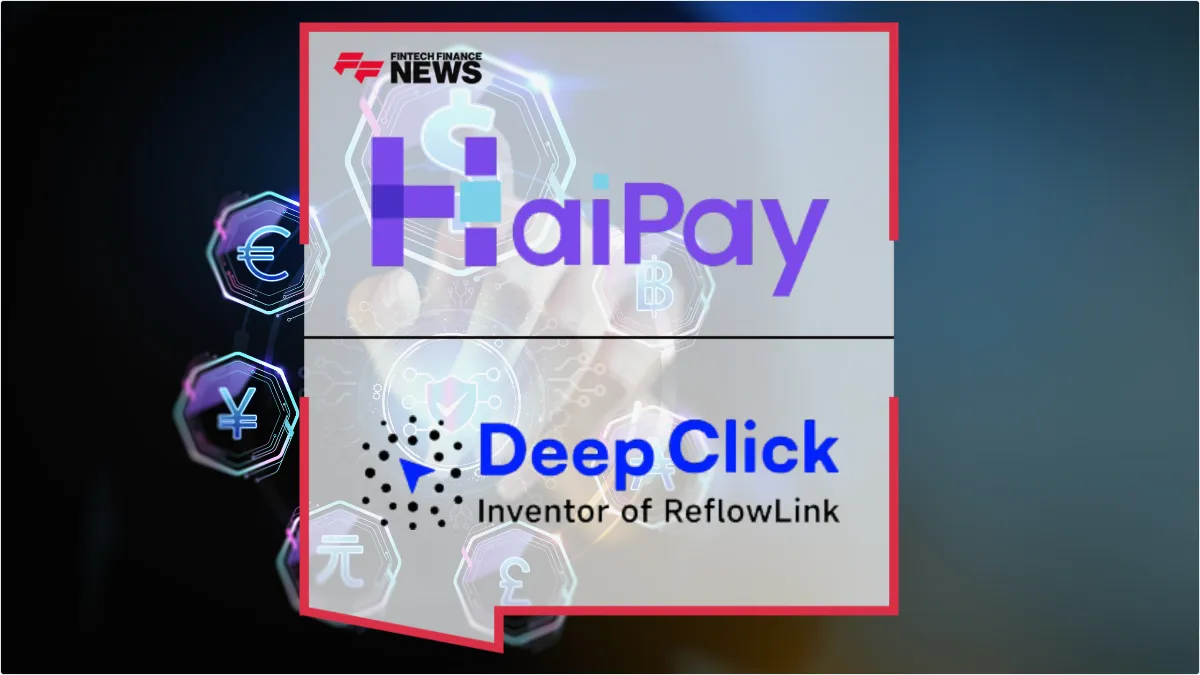 Press Release: HaiPay and DeepClick Partner to Link Ad Performance With Cross-Border Payment Settlement | Featured Image by FF News