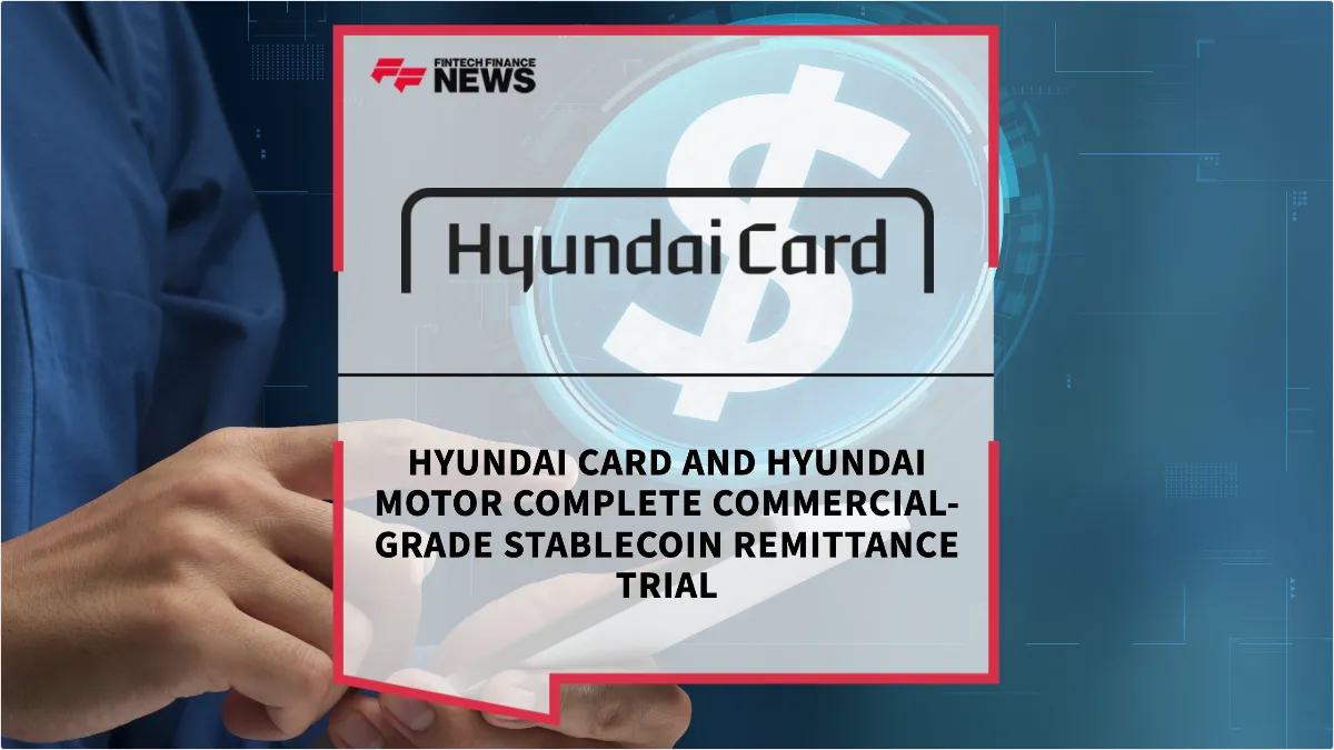 Press Release: Hyundai Card and Hyundai Motor Complete Commercial-Grade Stablecoin Remittance Trial | Featured Image by FF News