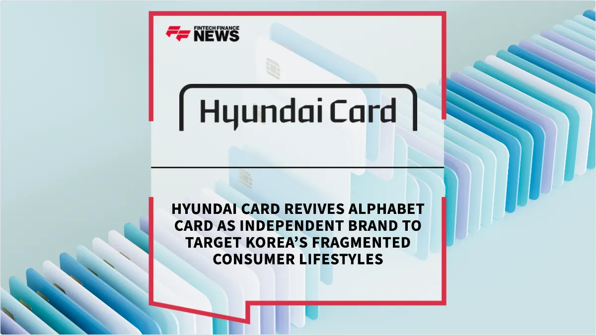 Press Release: Hyundai Card Revives Alphabet Card as Independent Brand to Target Korea’s Fragmented Consumer Lifestyles | Featured Image by FF News