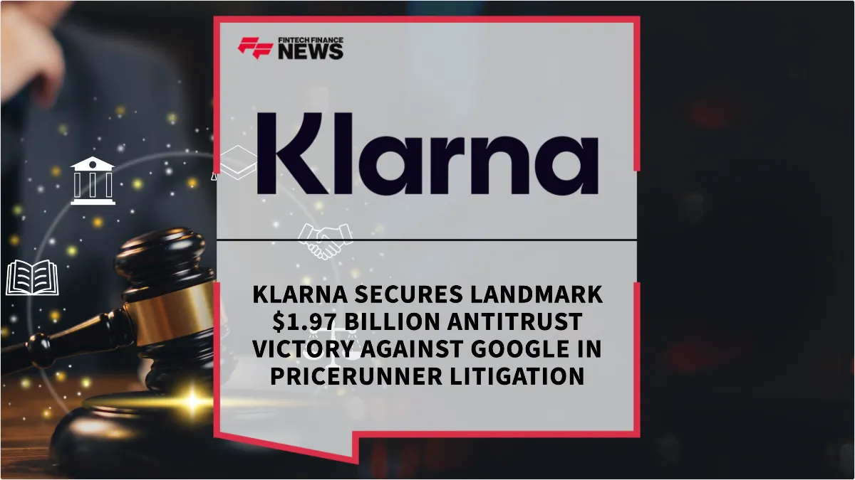 Press Release: Klarna Secures Landmark $1.97 Billion Antitrust Victory Against Google in PriceRunner Litigation | Featured Image by FF News