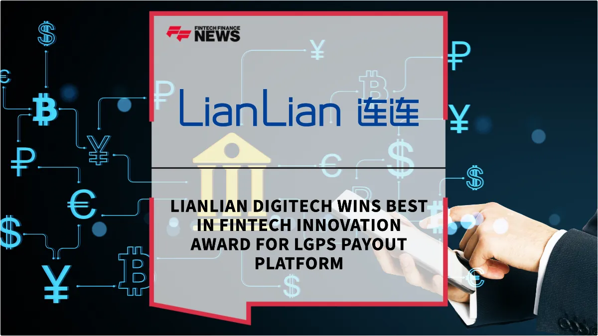 Press Release: Lianlian DigiTech Wins Best in Fintech Innovation Award for LGPS Payout Platform | Featured Image by FF News