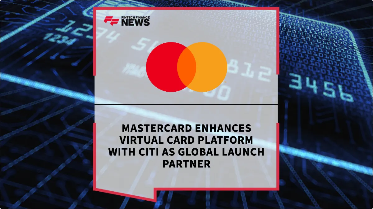 Press Release: Mastercard Enhances Virtual Card Platform with Citi as Global Launch Partner | Featured Image by FF News