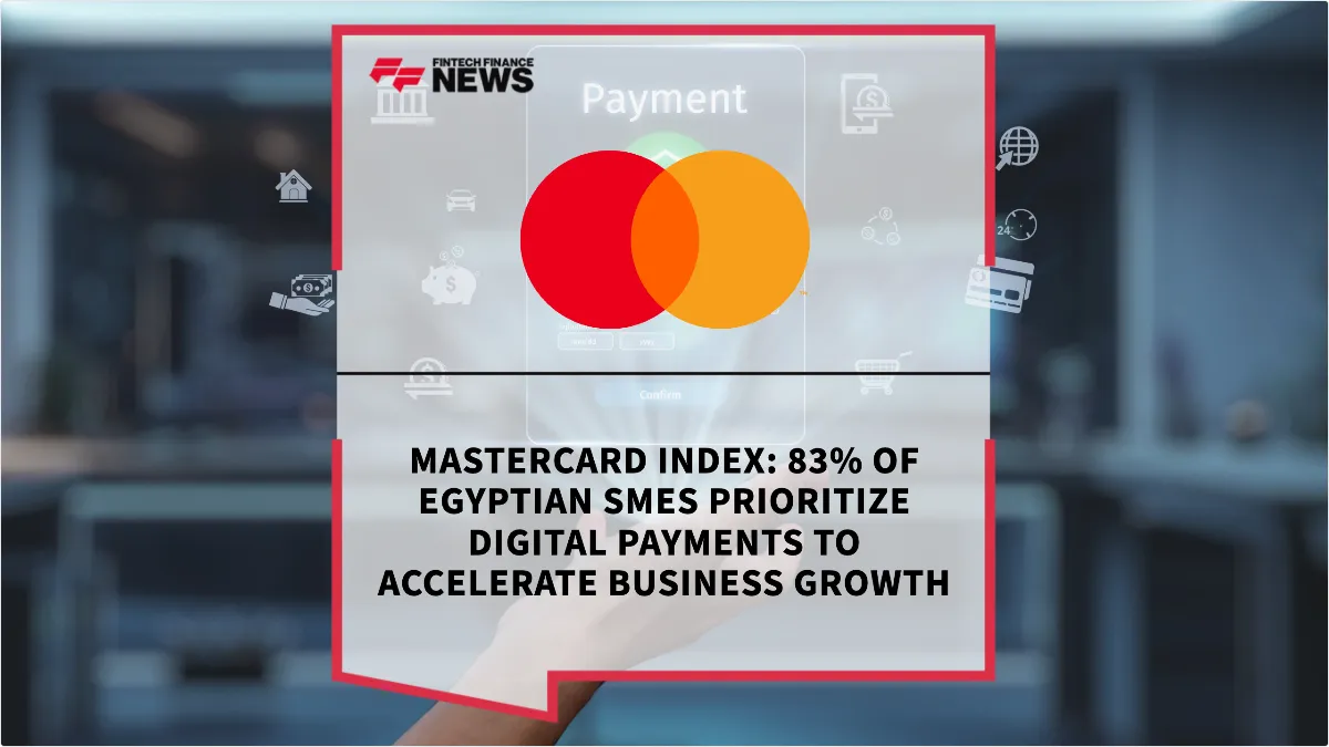 Press Release: Mastercard Index: 83% of Egyptian SMEs Prioritize Digital Payments to Accelerate Business Growth | Featured Image by FF News