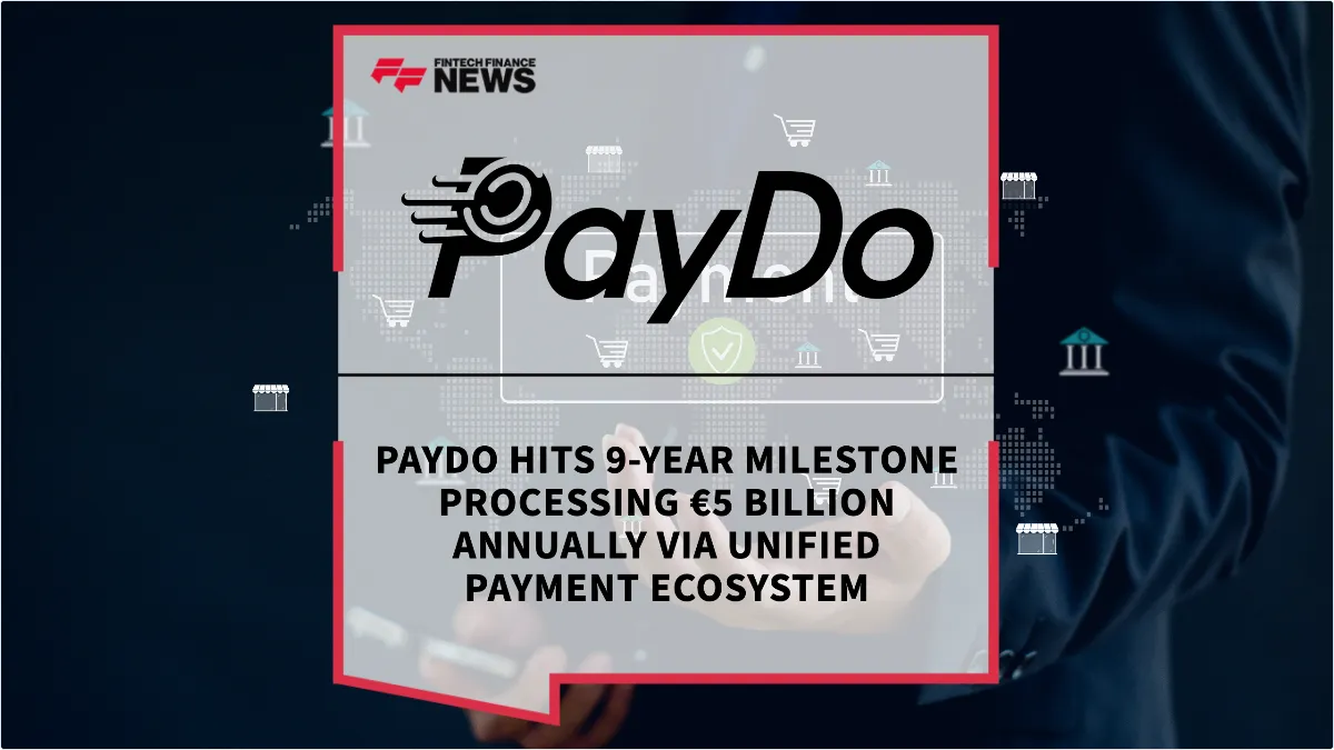 Press Release: PayDo Hits 9-Year Milestone Processing €5 Billion Annually via Unified Payment Ecosystem | Featured Image by FF News