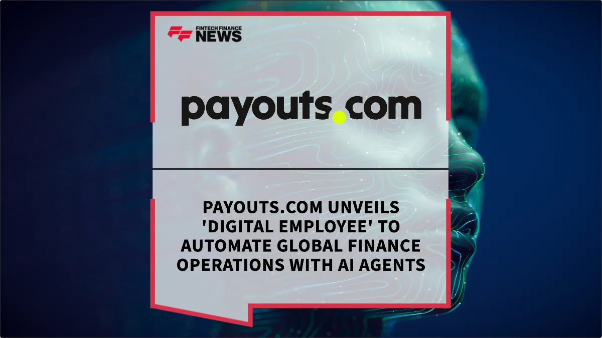 Press Release: Payouts.com Unveils 'Digital Employee' to Automate Global Finance Operations with AI Agents | Featured Image by FF News