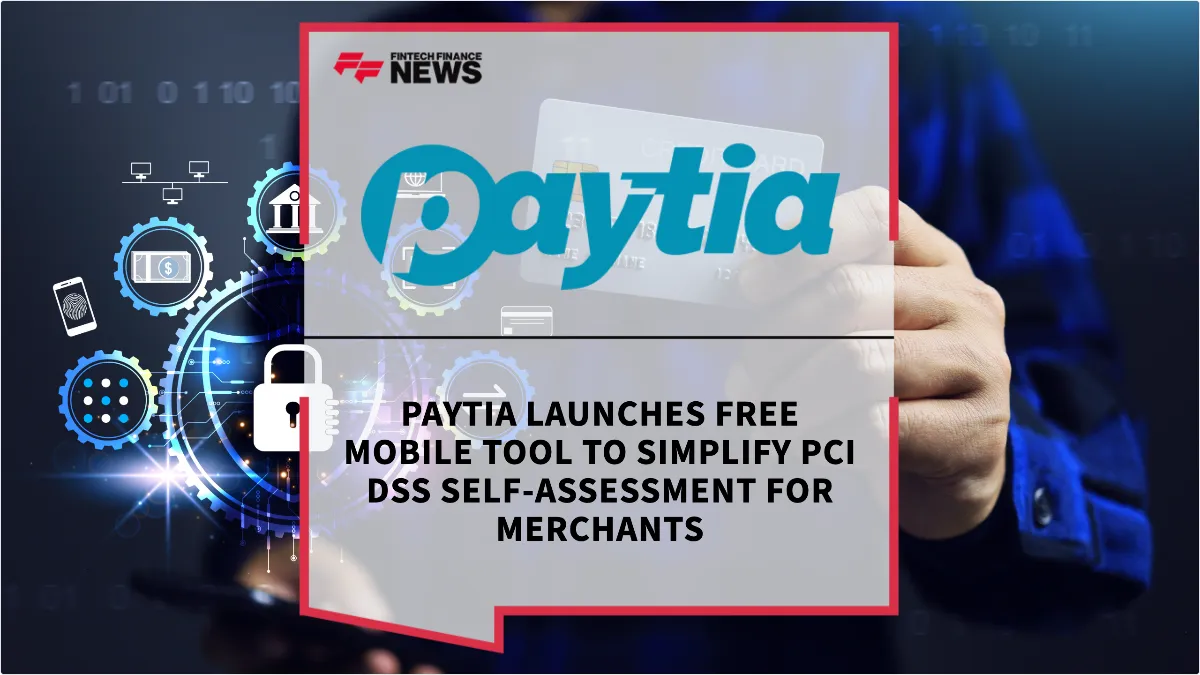 Press Release: Paytia Launches Free Mobile Tool to Simplify PCI DSS Self-Assessment for Merchants | Featured Image by FF News